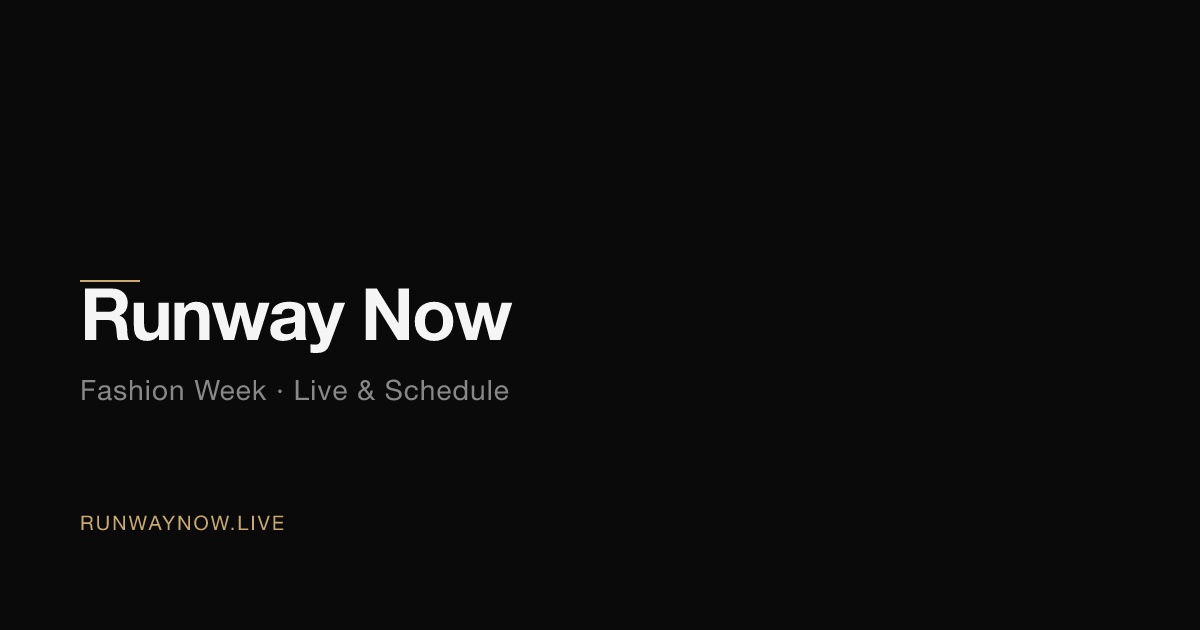 Fashion Week Live: Streams, Schedule & Replays | Runway Now